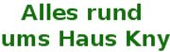 Alles rund ums Haus Kny