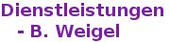 Logo Dienstleistungen - B. Weigel